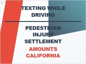 Pedestrian Injury Settlements for Texting in California