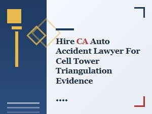 Hire a Ca Lawyer for Cell Tower Triangulation