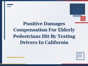 California Punitive Damages for Elderly Pedestrians